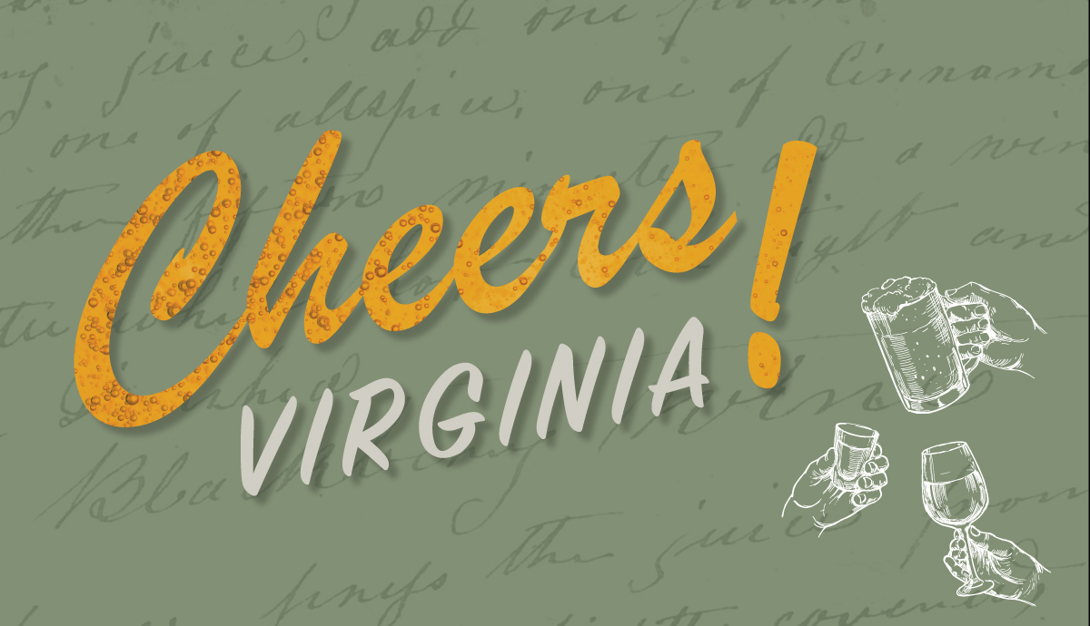 Yellow and white text on a green background reads Cheers Virginia! To the bottom right are three icons of hands holding a wine glass, beer mug, and spirits snifter.