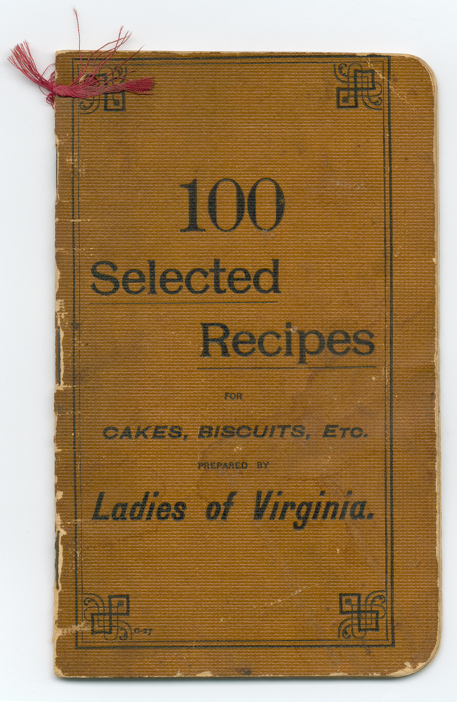 Selected Recipes for Cakes, Biscuit, Muffins, etc. Prepared by the Ladies of Virginia