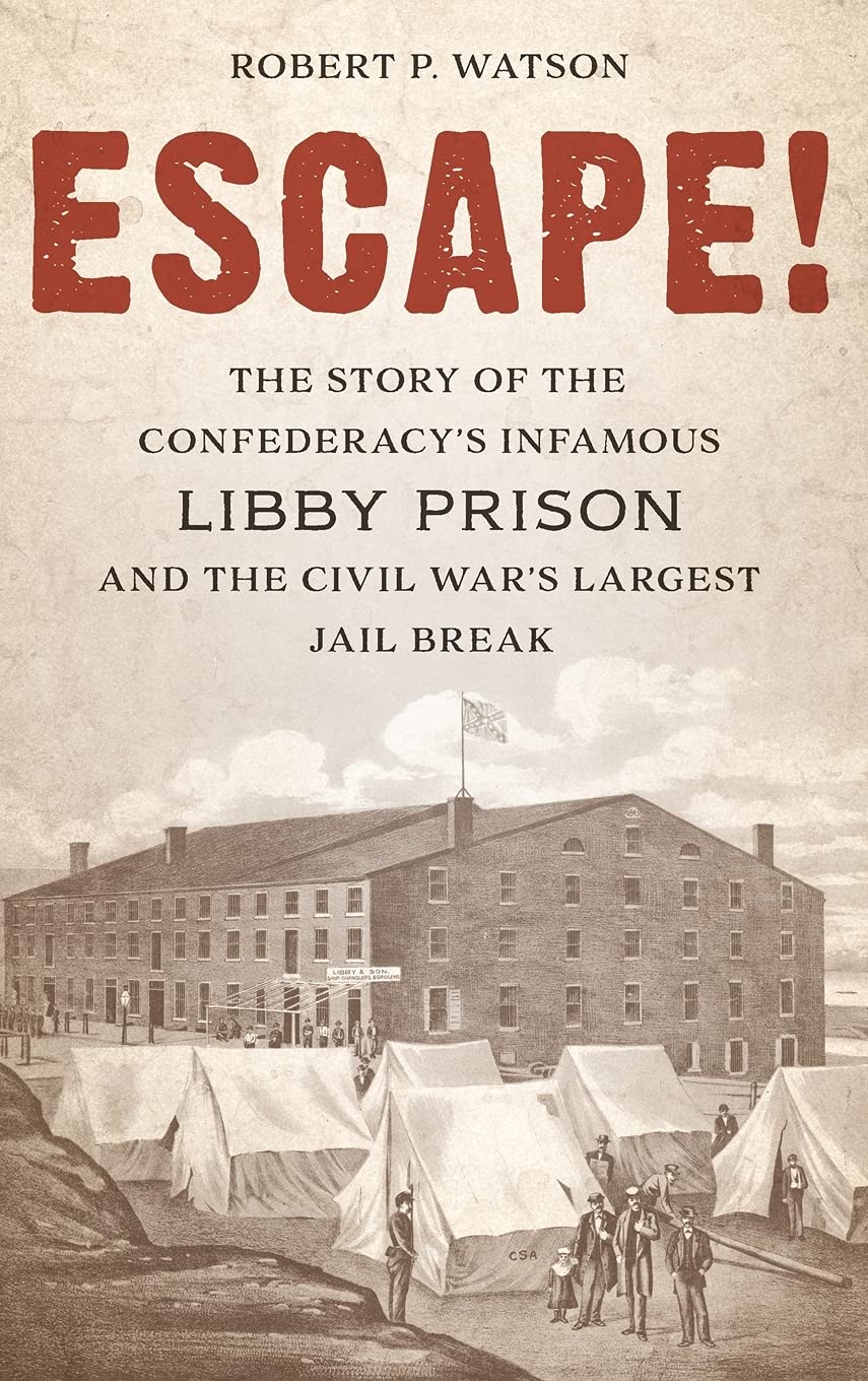 Book cover - Escape from Libby Prison showing the prison, tents and confederate soldiers 