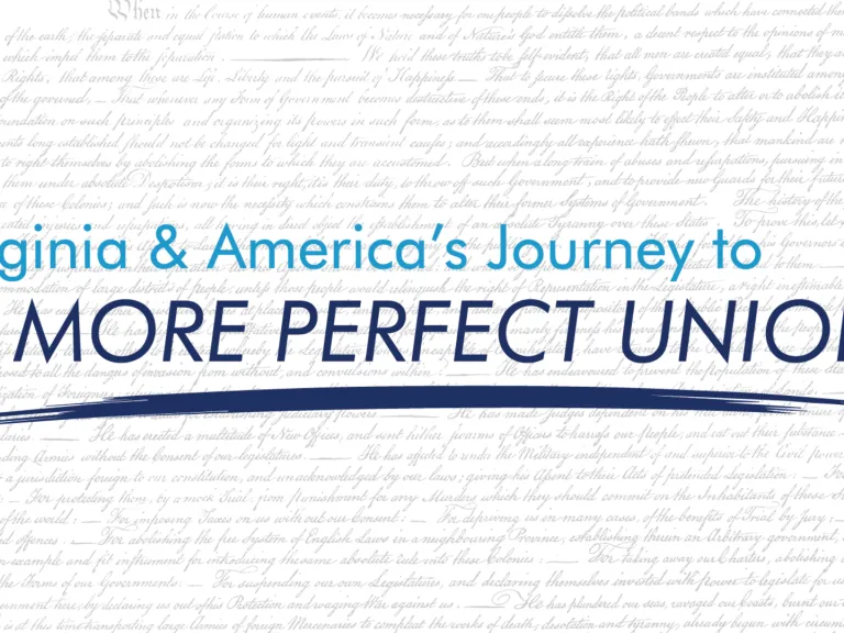 Light and dark blue text overlaid on light gray text from the Declaration of Independence reads: Virginia & America's Journey to A More Perfect Union