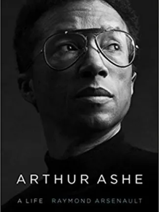 A black and white photo of Arthur Ashe with text: Arthur Ashe: A Life A black and white photo of Arthur Ashe with text: Arthur Ashe: A Life