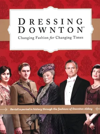 Dressing Downton Book Dressing Downton Book