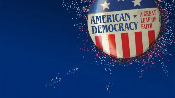 Blue background and a graphic representation of a button with stars and strips and text: "American Democracy: A Great Leap of Faith"