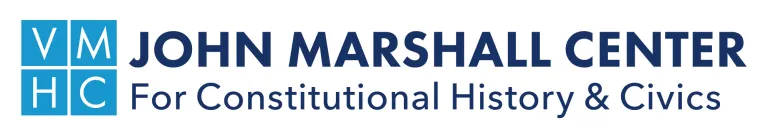 John Marshall Center for Constitutional History & Civics at the VMHC John Marshall Center for Constitutional History & Civics at the VMHC