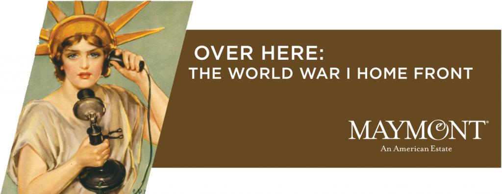Over Here: The World War I Home Front at Maymont